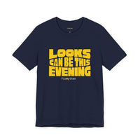 Looks Can Be This Evening T-Shirt