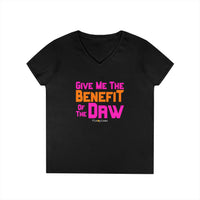 Give Me the Benefit of the Daw V-neck Shirt
