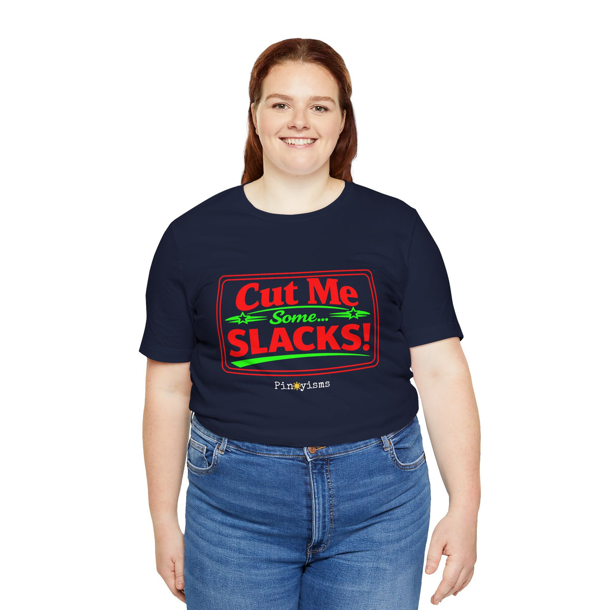 Cut Me Some Slacks! T-Shirt