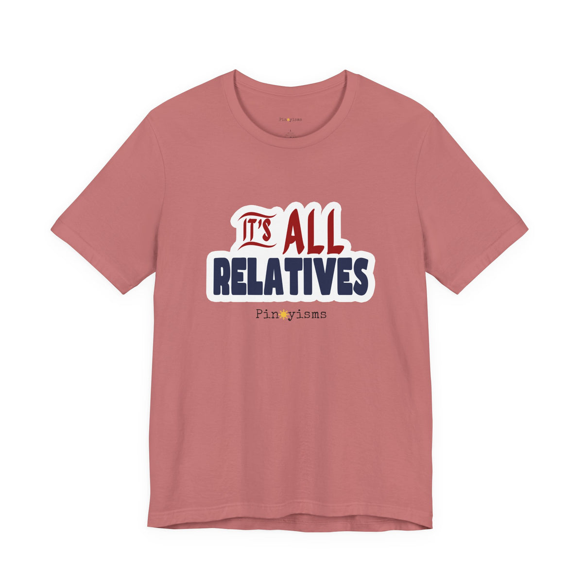 It's All Relatives T‑Shirt