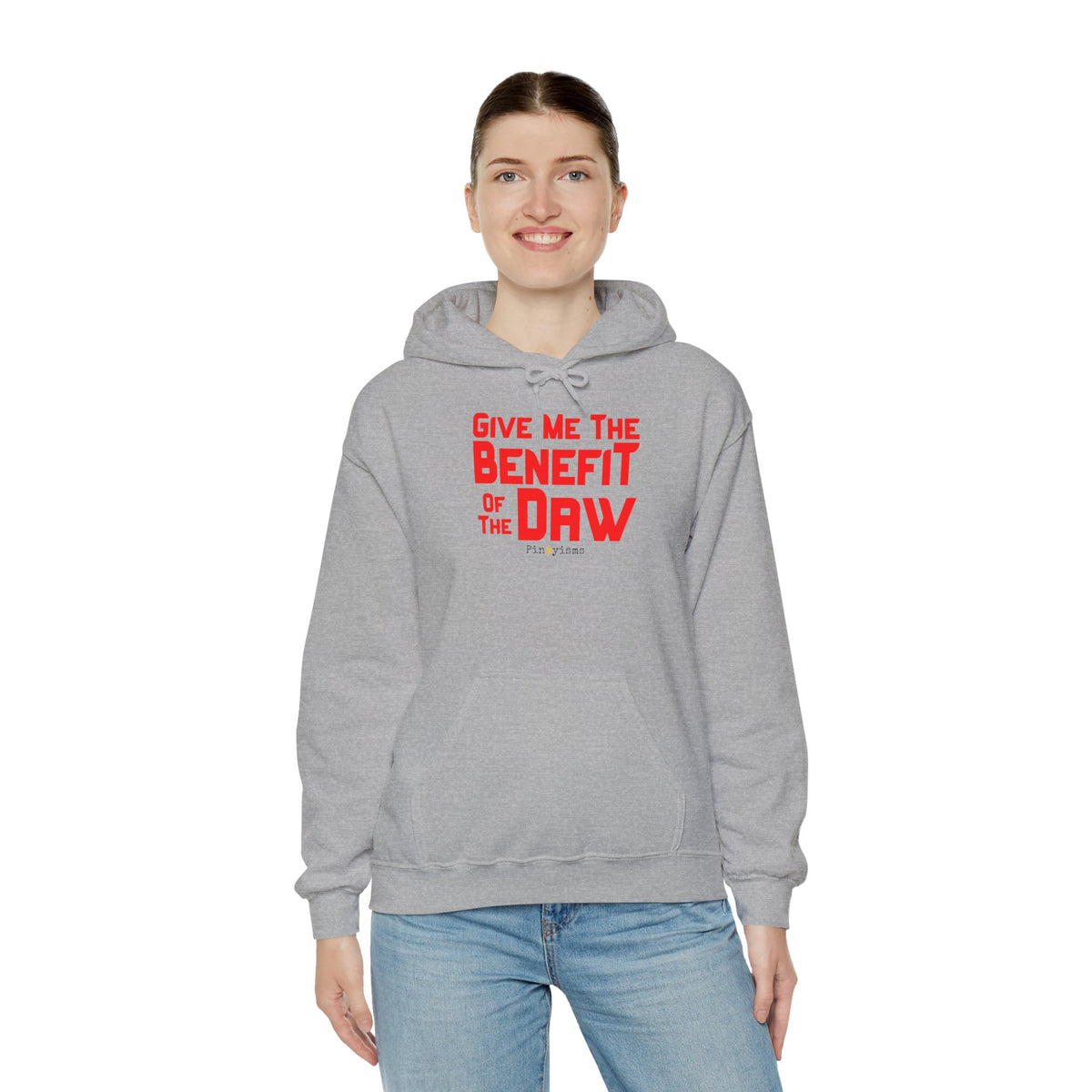 Give Me the Benefit of the Daw Hoodie