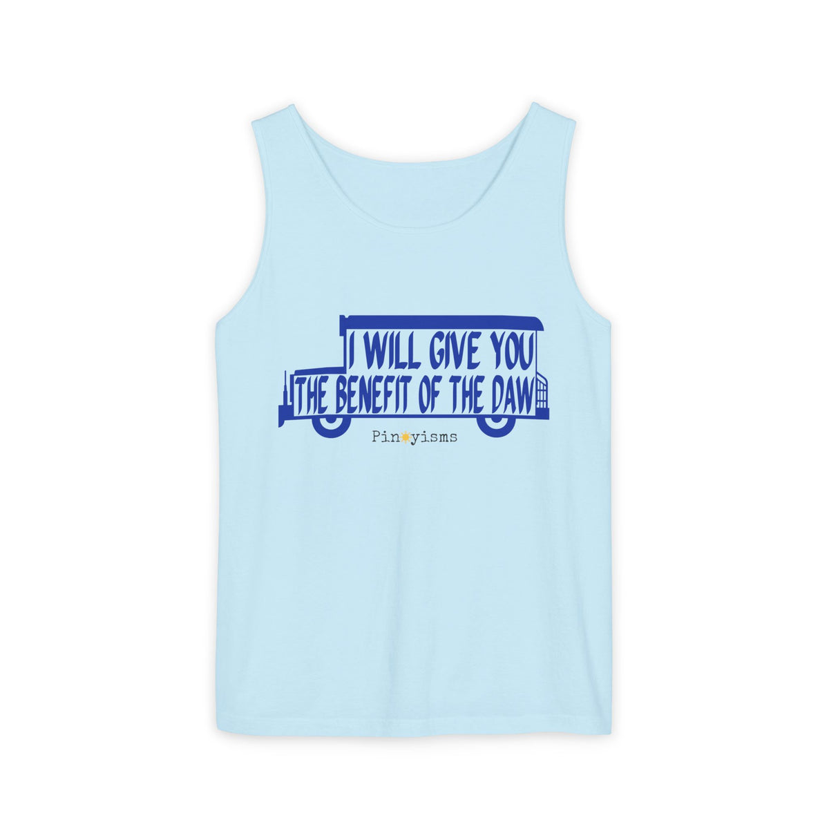 I Will Give You the Benefit of the Daw Tank Top