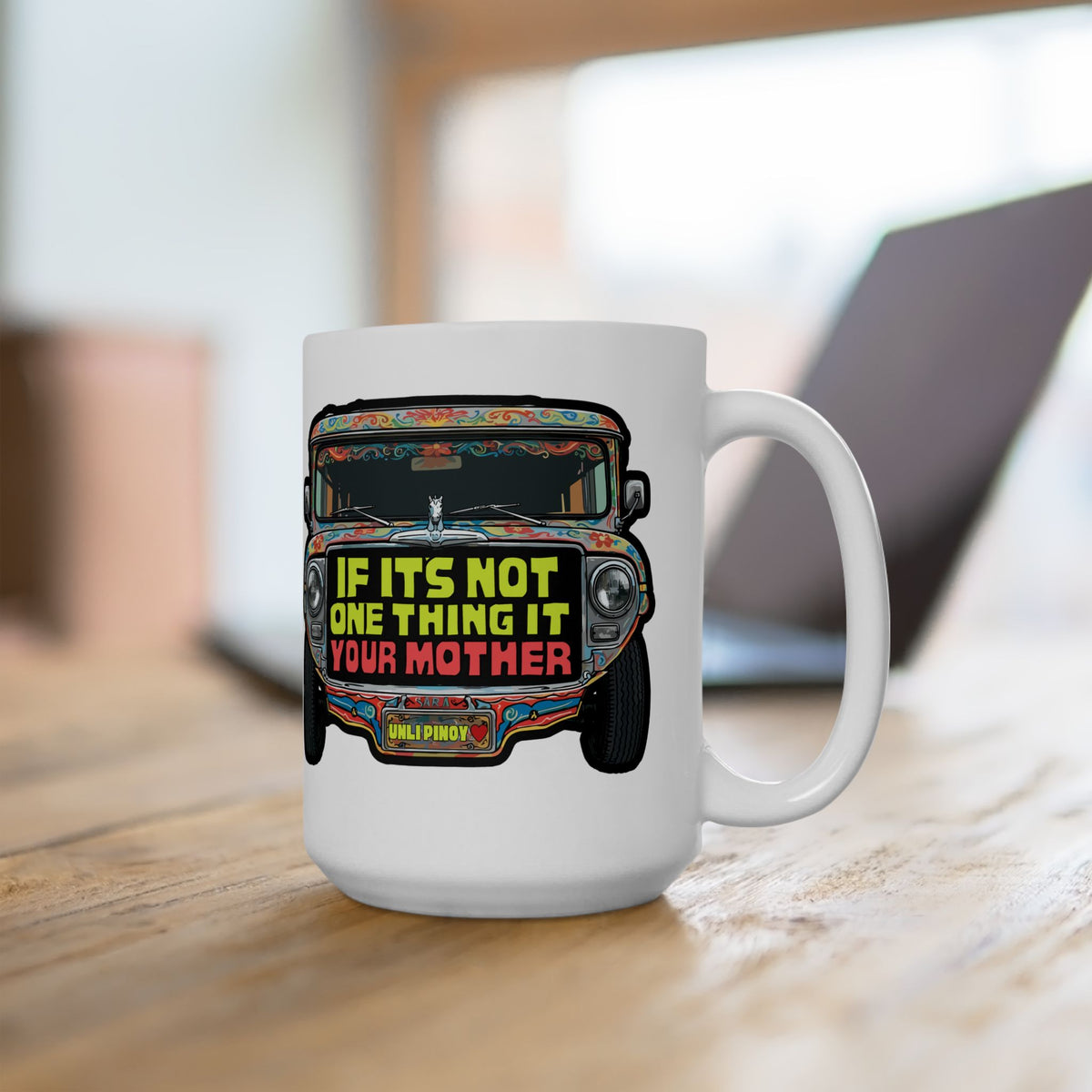 If It's Not One Thing, It's Your Mother Jeepney White Mug