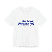 God Knows Judas Not Pay T-Shirt