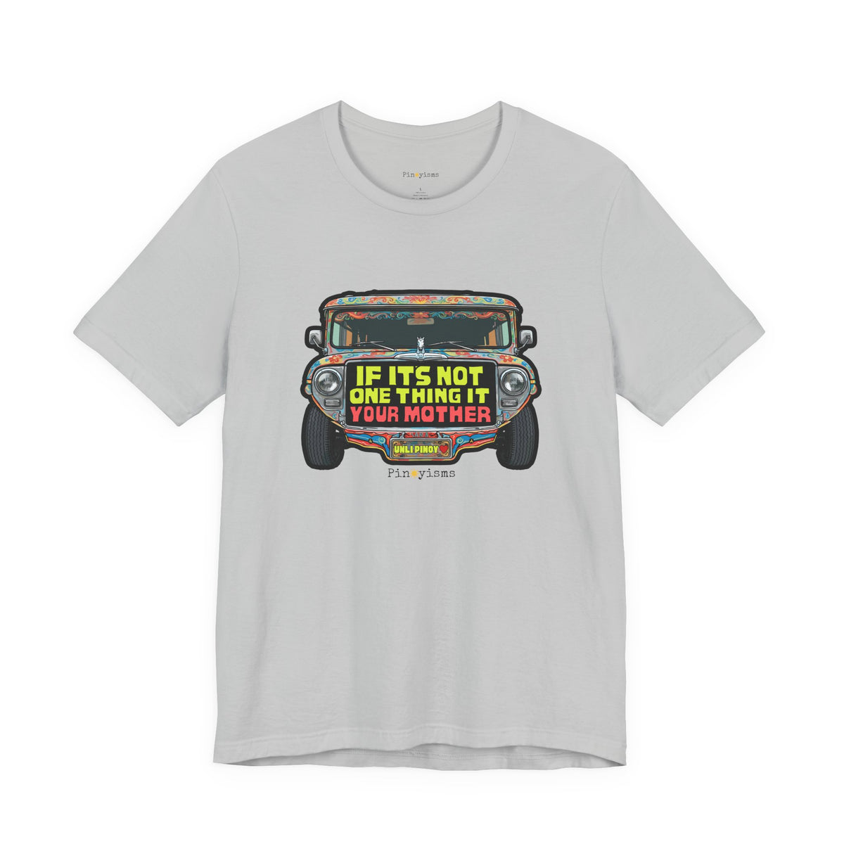 If It’s Not One Thing, It’s Your Mother Jeepney T-Shirt