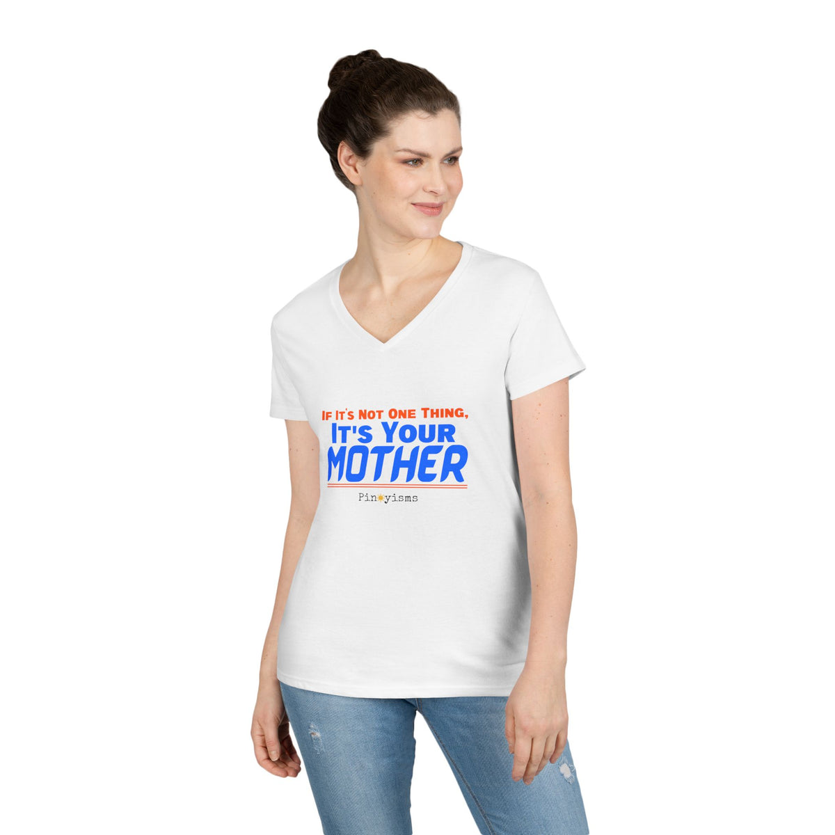 If It's Not One Thing, It's Your Mother V-Neck Shirt