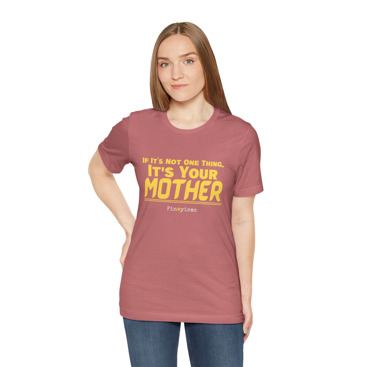 If It’s Not One Thing, It’s Your Mother T-Shirt
