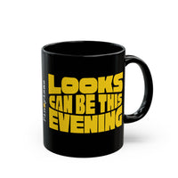 Looks Can Be This Evening Black Mug