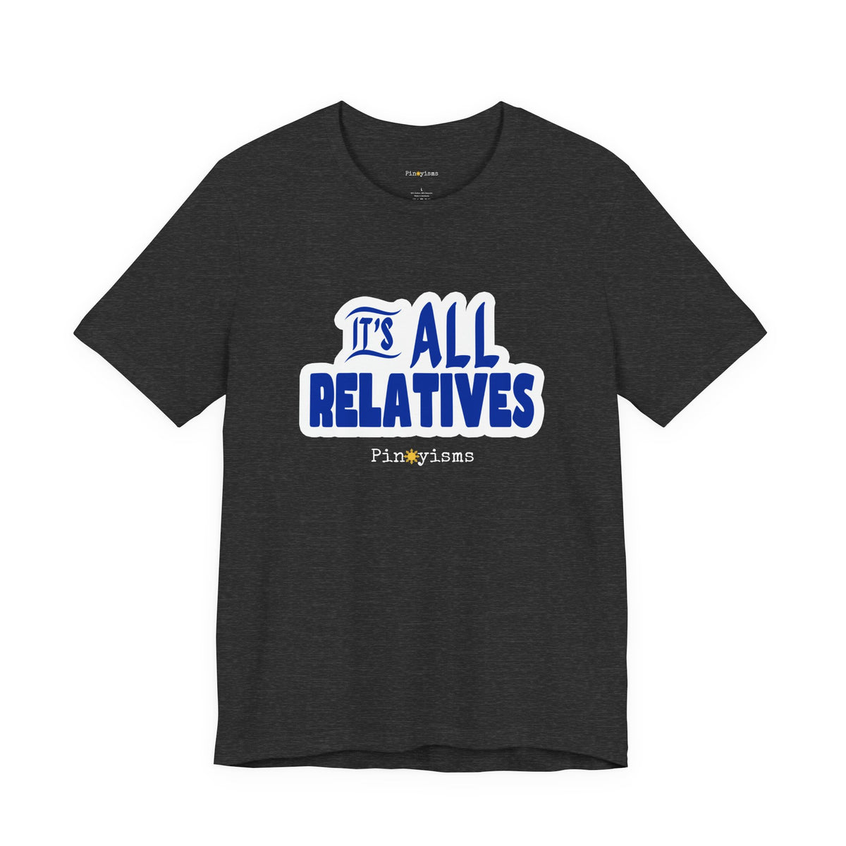 It's All Relatives T‑Shirt