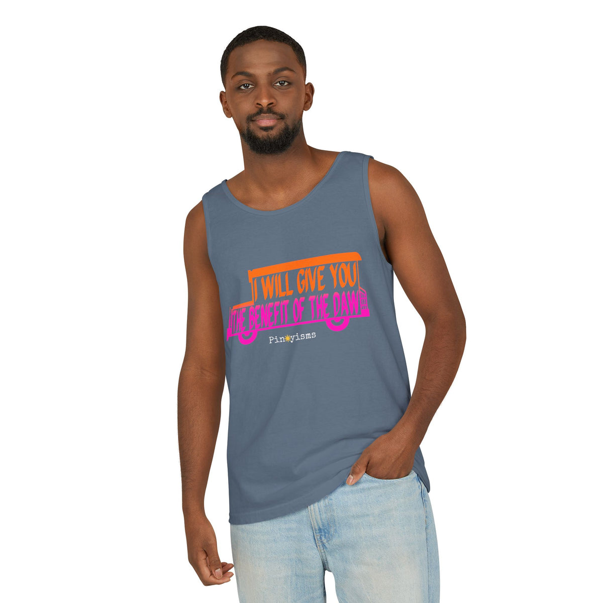 I Will Give You the Benefit of the Daw Tank Top