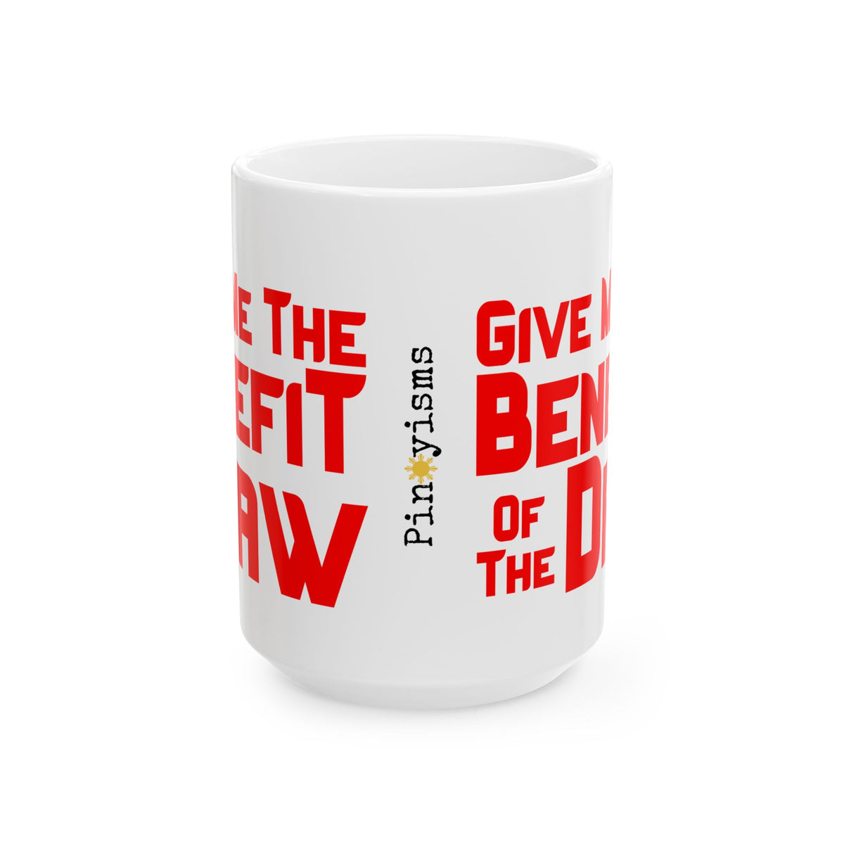 Give Me the Benefit of the Daw White Mug