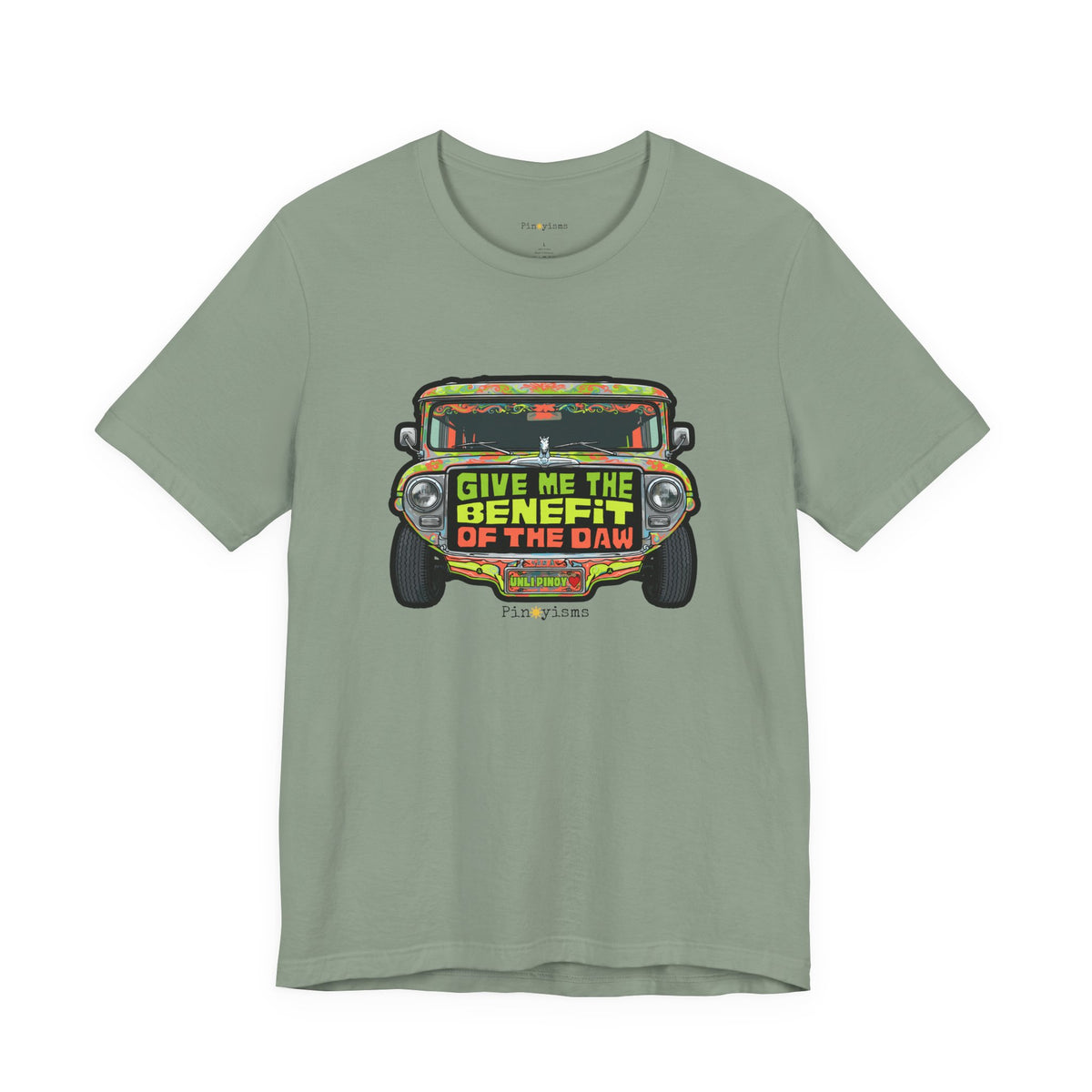 Give Me the Benefit of the Daw Jeepney T-Shirt