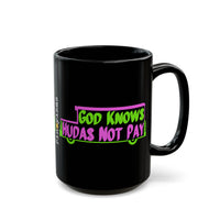 God Knows Judas Not Pay Black Mug